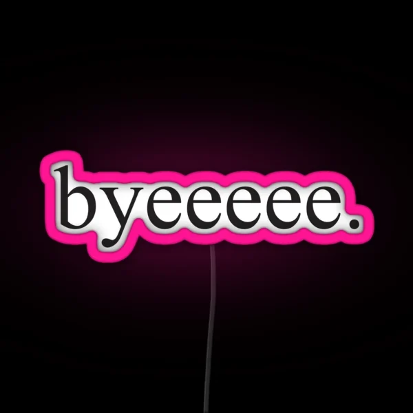 Byeeee RGB Neon Sign