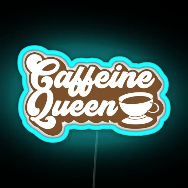 Caffeine Queen Coffee Puns RGB Neon Sign