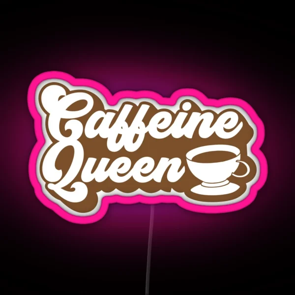 Caffeine Queen Coffee Puns RGB Neon Sign