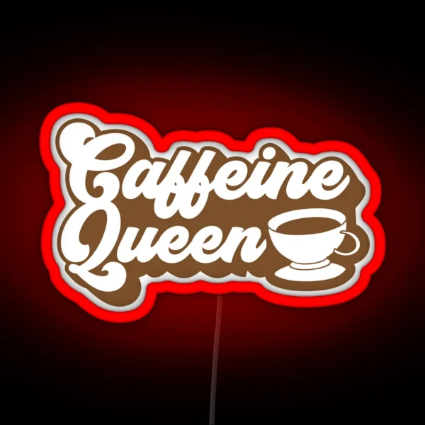 Caffeine Queen Coffee Puns RGB Neon Sign