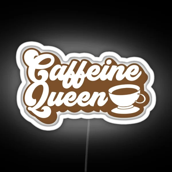 Caffeine Queen Coffee Puns RGB Neon Sign