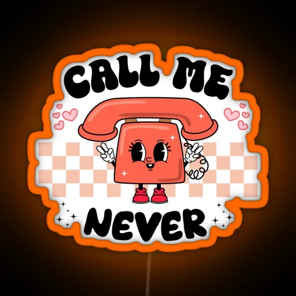 Call Me Never RGB Neon Sign
