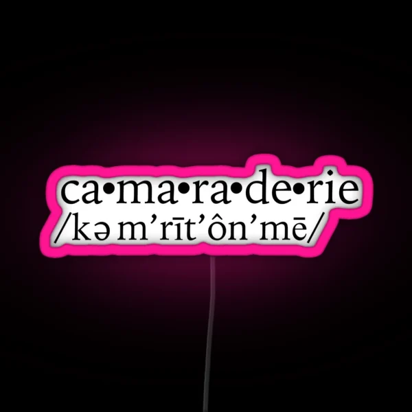 Camaraderie Come Right On Me RGB Neon Sign