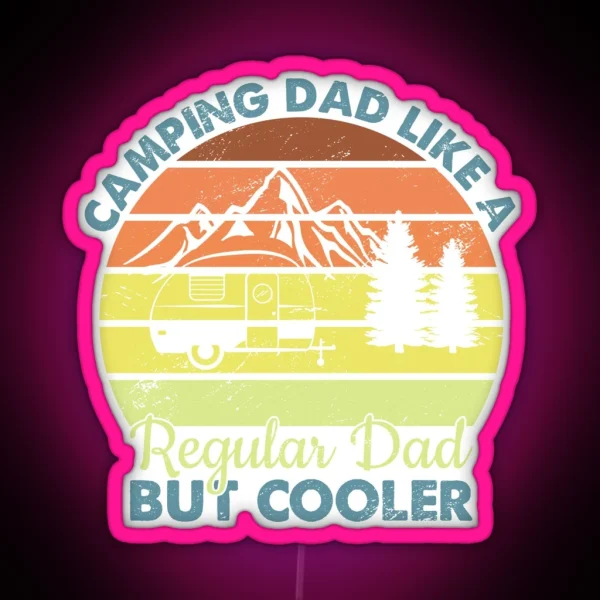 Camping Dad Nature Outdoor Activity Campfire Camper RGB Neon Sign
