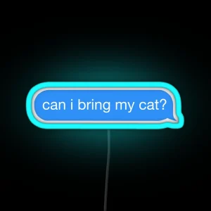 Can I Bring My Cat Text RGB Neon Sign