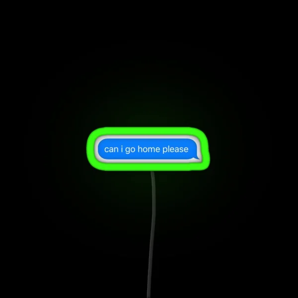 Can I Go Home Please RGB Neon Sign