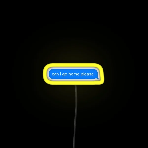 Can I Go Home Please RGB Neon Sign