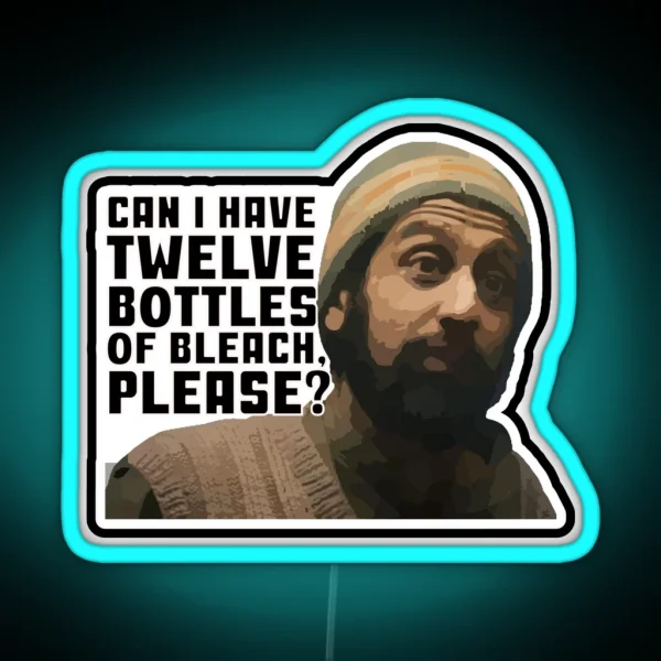 Can I Have Twelve Bottles Of Bleach Please RGB Neon Sign