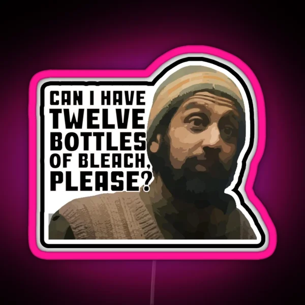Can I Have Twelve Bottles Of Bleach Please RGB Neon Sign