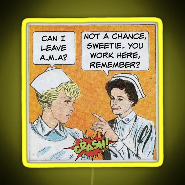 Can I Leave A M A Nurse Humor RGB Neon Sign