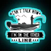 Can T Talk Now I M On The Other Line RGB Neon Sign - Image 3