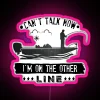 Can T Talk Now I M On The Other Line RGB Neon Sign - Image 6