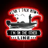 Can T Talk Now I M On The Other Line RGB Neon Sign - Image 2