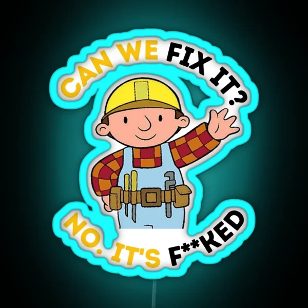 Can We Fix It Funny Repair Man Bob The Builder RGB Neon Sign