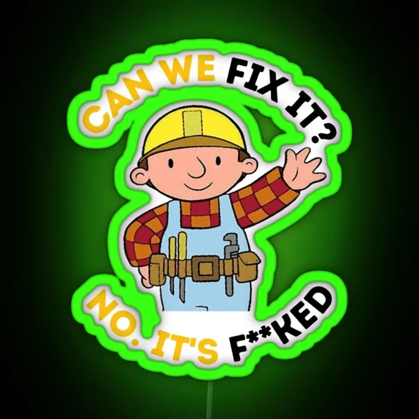 Can We Fix It Funny Repair Man Bob The Builder RGB Neon Sign