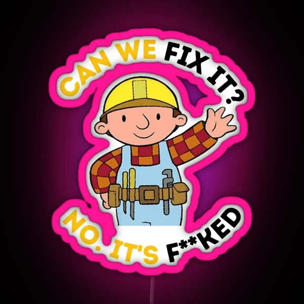 Can We Fix It Funny Repair Man Bob The Builder RGB Neon Sign