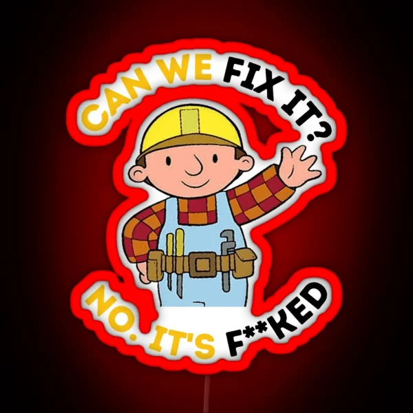 Can We Fix It Funny Repair Man Bob The Builder RGB Neon Sign