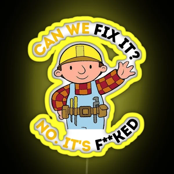 Can We Fix It Funny Repair Man Bob The Builder RGB Neon Sign