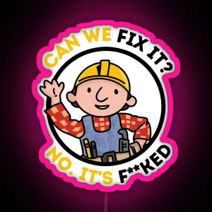 Can We Fix It Funny Repair Man Bob The Builder RGB Neon Sign