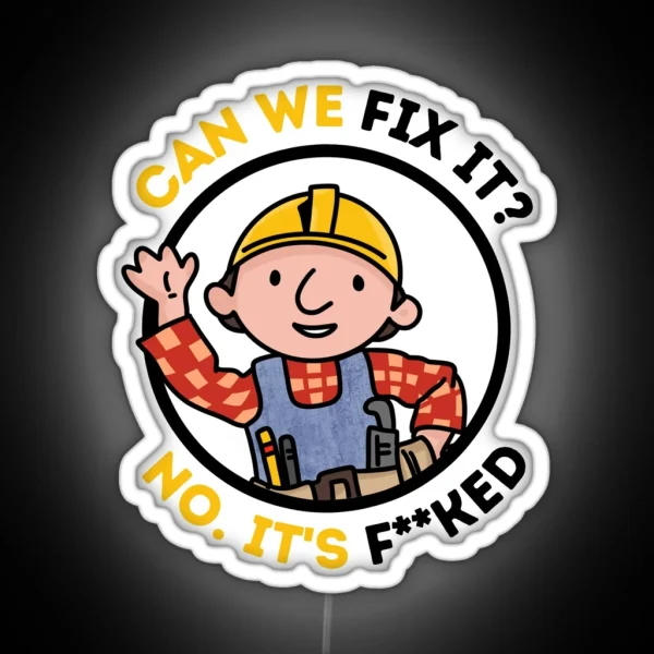 Can We Fix It Funny Repair Man Bob The Builder RGB Neon Sign