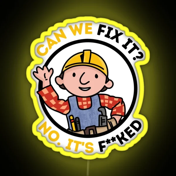 Can We Fix It Funny Repair Man Bob The Builder RGB Neon Sign