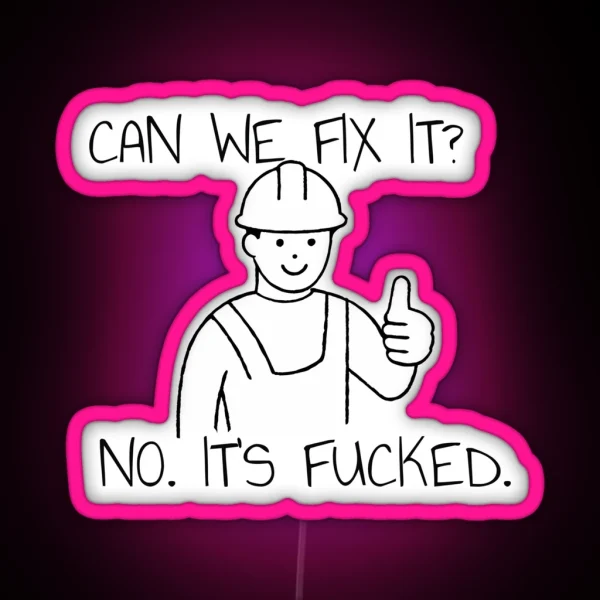 Can We Fix It Funny Repair Man Funny Sarcastic RGB Neon Sign