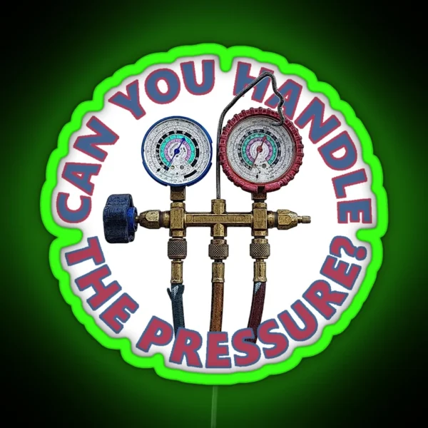 Can You Handle The Pressure Refrigerant RGB Neon Sign