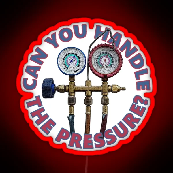Can You Handle The Pressure Refrigerant RGB Neon Sign