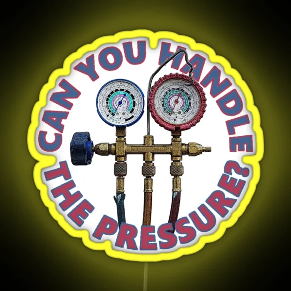 Can You Handle The Pressure Refrigerant RGB Neon Sign
