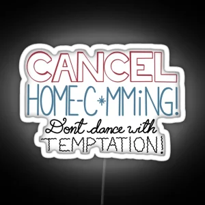 Cancel Homecoming Don T Dance With Temptation RGB Neon Sign