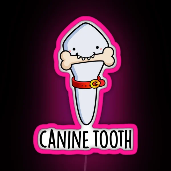 Canine Tooth Funny Dental Puns RGB Neon Sign