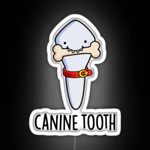 Canine Tooth Funny Dental Puns RGB Neon Sign