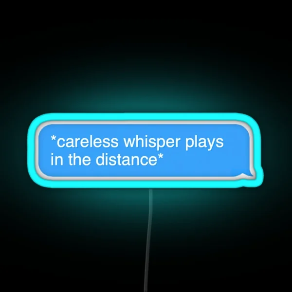 Careless Whisper Text RGB Neon Sign