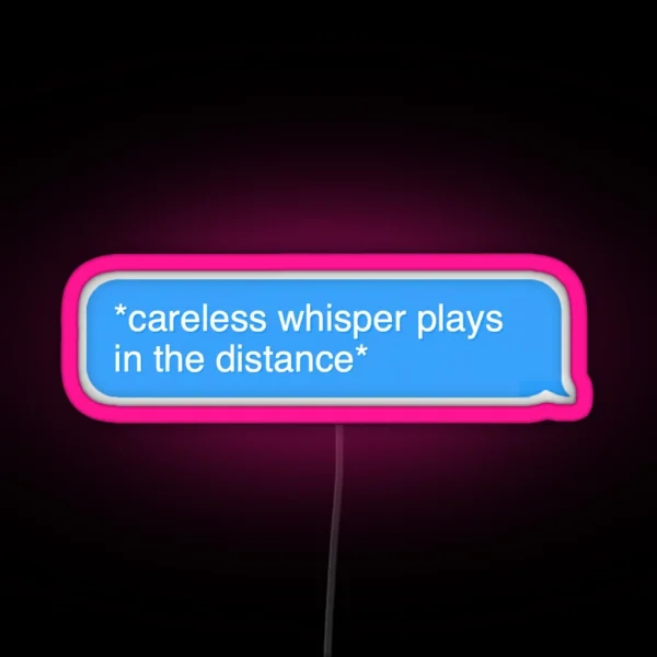 Careless Whisper Text RGB Neon Sign