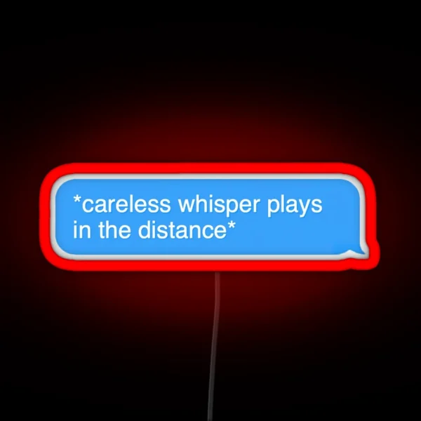 Careless Whisper Text RGB Neon Sign