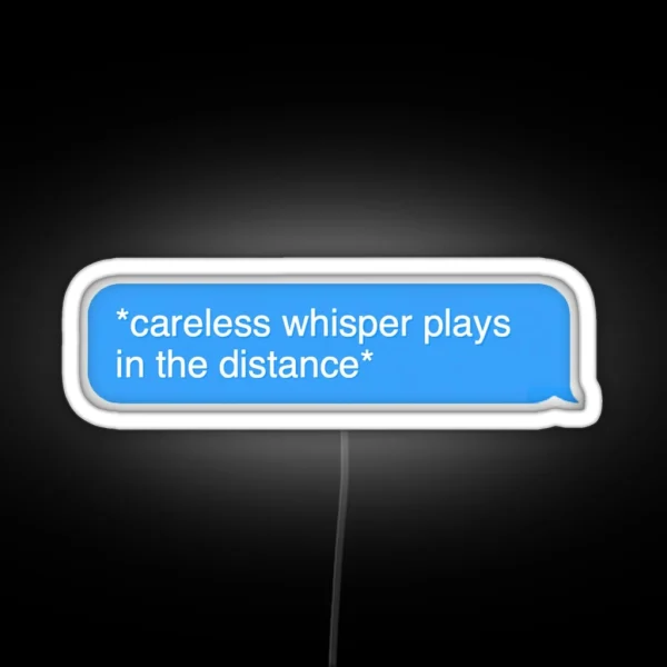Careless Whisper Text RGB Neon Sign