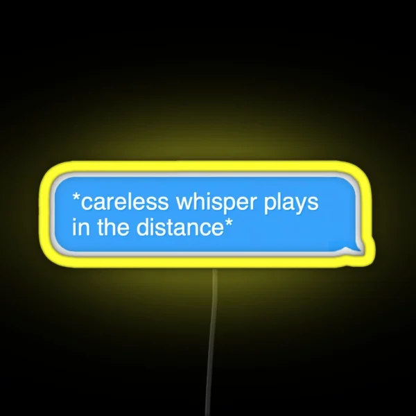 Careless Whisper Text RGB Neon Sign