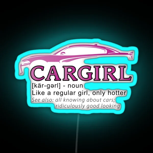 Cargirl Noun Definition Only Hotter RGB Neon Sign