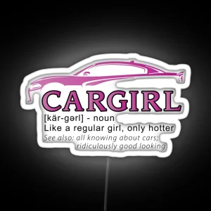 Cargirl Noun Definition Only Hotter RGB Neon Sign