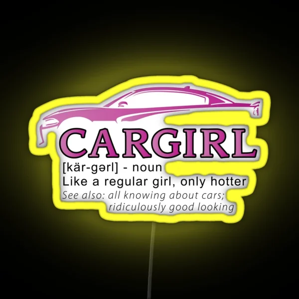 Cargirl Noun Definition Only Hotter RGB Neon Sign