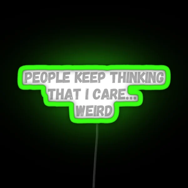 Caring Indifference Navigating The Oddity Of Others Assumptions RGB Neon Sign