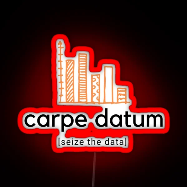 Carpe Datum Seize The Data RGB Neon Sign