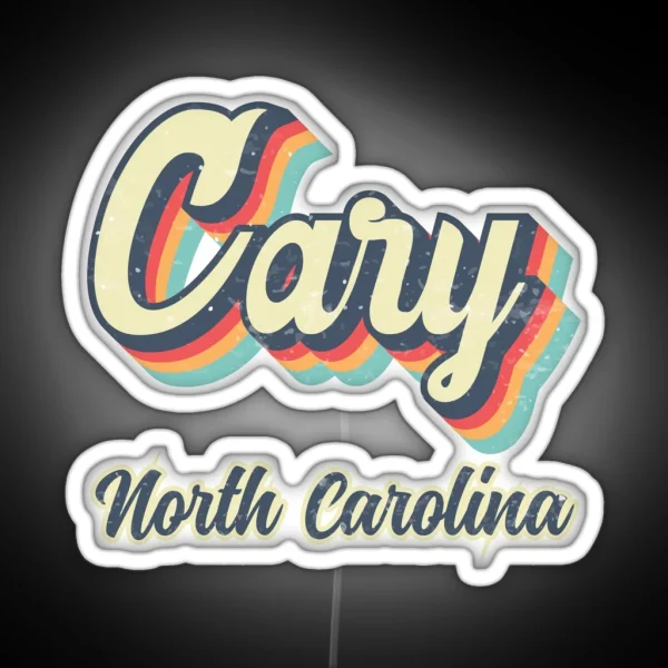 Cary Town North Carolina Retro Vintage 70s Rainbow RGB Neon Sign