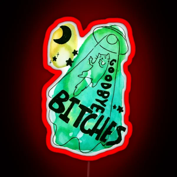 Cat Alien Abduction Goodbye Bitches RGB Neon Sign