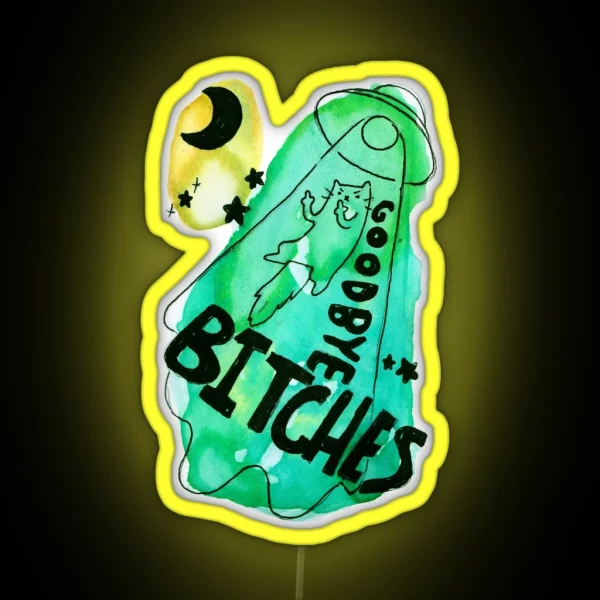 Cat Alien Abduction Goodbye Bitches RGB Neon Sign