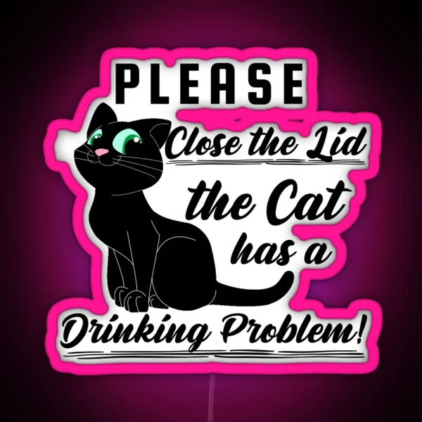 Cat Drinking Problem Black RGB Neon Sign