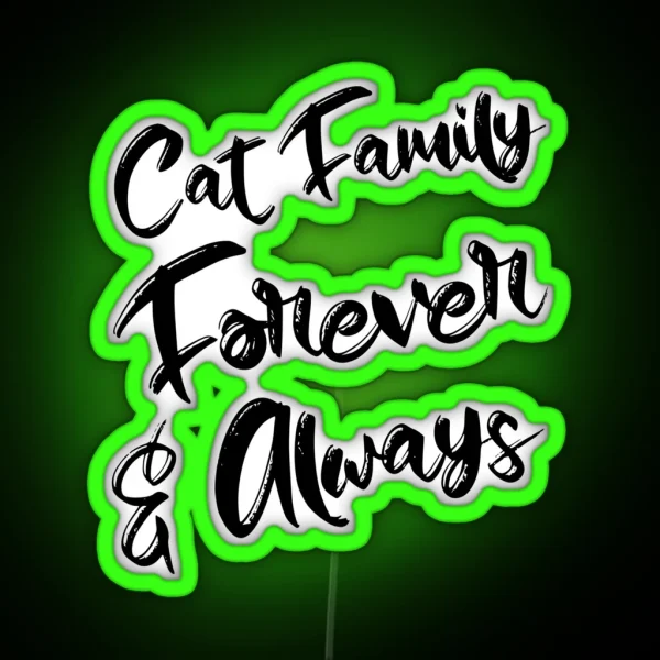 Cat Family Forever And Always RGB Neon Sign