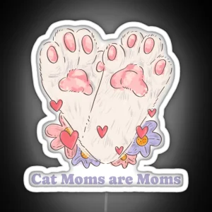 Cat Moms Are Moms Cat Parent Design RGB Neon Sign