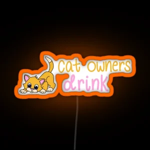 Cat Owners Drink RGB Neon Sign