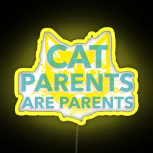 Cat Parents Are Parents Cat Parent RGB Neon Sign